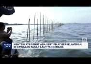 Sertifikat Berseliweran di Pagar Laut Tangerang